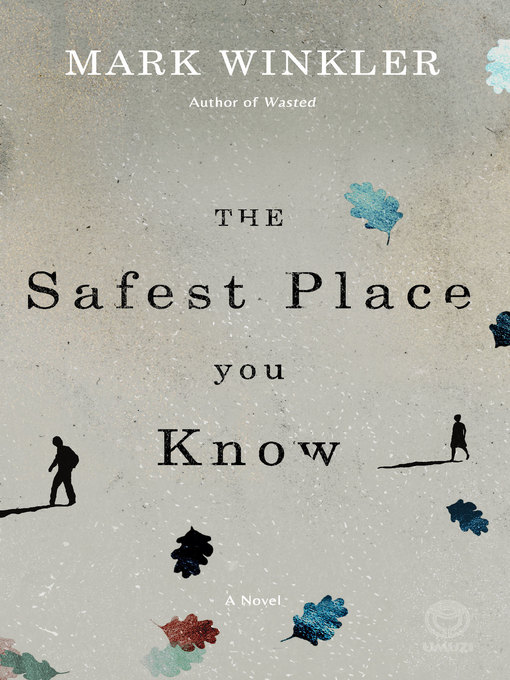 Title details for The Safest Place You Know by Mark Winkler - Available